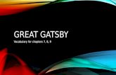 GREAT GATSBY Vocabulary for chapters 7, 8, 9. CHAPTER 7