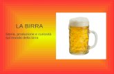 LA BIRRA Storia, produzione e curiosit  sul mondo della birra