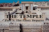 The Temple Part 5: The Glory Departs