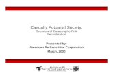 Casualty Actuarial Society: Overview of Catastrophe Risk Securitization Presented by: American Re Securities Corporation March, 2000