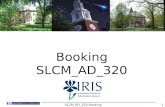 Booking SLCM_AD_320 1SLCM_AD_320 Booking. Course Content Unit 1- Create Booking Unit 2 â€“ Edit Booking Unit 3 â€“ Waitlists 2SLCM_AD_320 Booking