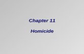 Chapter 11 Homicide. Types of Criminal Homicide ïƒ Justifiable homicide ïƒ Excusable homicide ïƒ Murder ïƒ Manslaughter