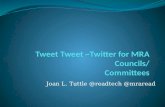 Tweet  Tweet  ~Twitter for MRA Councils/ Committees