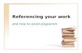 Referencing your work and how to avoid plagiarism