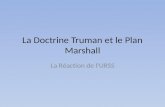 La Doctrine Truman et le Plan Marshall La R©action de lURSS