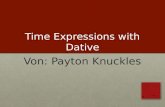 Time Expressions with Dative Von: Payton Knuckles