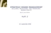 STRATEGIC BRAND MANAGEMENT BUILDING, MEASURING, AND MANAGING  BRAND EQUITY
