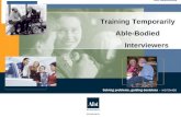 Training Temporarily Able-Bodied Interviewers. Visit us on the Web at   Training Temporarily Able-Bodied Interviewers Commentary The
