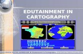 EDUTAINMENT IN CARTOGRAPHY