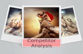 Competitor Analysis. Course Objectives Explain What is Competitor Analysis List the Dimensions in Competitor Analysis List the Objectives of Competitor