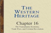Chapter 16 The Transatlantic Economy, Trade Wars, and Colonial Revolution Chapter 16 The Transatlantic Economy, Trade Wars, and Colonial Revolution Copyright