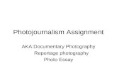 Photojournalism Assignment AKA:Documentary Photography Reportage photography Photo Essay