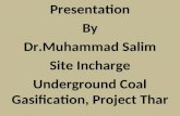 Presentation  By  Dr.Muhammad Salim Site  Incharge Underground Coal Gasification, Project  Thar