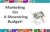 Marketing  On  A Shoestring Budget!