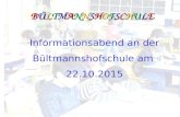 Informationsabend an der B¼ltmannshofschule am 22.10.2015 BœLTMANNSHOFSCHULEBœLTMANNSHOFSCHULEBœLTMANNSHOFSCHULEBœLTMANNSHOFSCHULE
