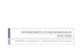 SNDROMES CORONARIANAS AGUDAS INTERNO CARDIOLOGIA â€“ LEONARDO STELLATI GARCIA