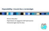 Dependability: Concetti base e terminologia Monica Bianchini Dipartimento di Ingegneria dellInformazione Universit  degli Studi di Siena
