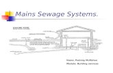 Mains Sewage Systems. Name: Padraig McMahon Module: Building services