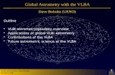 VLBA Astrometry Workshop, Socorro, NM Global Astrometry with the VLBA Outline VLBI astrometry/geodesy overview Applications of global VLBI astrometry Contributions