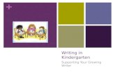 + Writing in Kindergarten Supporting Your Growing Writer
