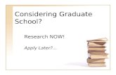 Considering Graduate School? Research NOW! Apply Later?
