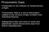Photometric Data Photometry is the science of measurement of light. Photometric data is a set of information related to the amount of light emitted from
