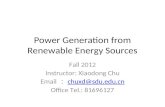 Power Generation from Renewable Energy Sources Fall 2012 Instructor: Xiaodong Chu Email ï¼ chuxd@sdu.edu.cn chuxd@sdu.edu.cn Office Tel.: 81696127