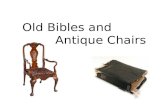 Old Bibles and  Antique Chairs