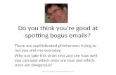 So, you think youâ€™re good at spotting phishing emails