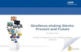 Sirolimus-eluting Stents: Present and Future Dr Steve Fearn Director of Health Economics and Medical Affairs Cordis UK