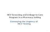 HCV Screening and Linkage to Care Program in a Pharmacy Setting Conveying the Urgency of HCV Testing 1