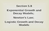 Section 5.8 Exponential Growth and Decay Models;  Newtonâ€™s Law;  Logistic Growth and Decay Models