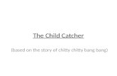 The Child Catcher
