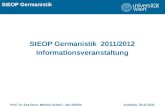 œBERSCHRIFT StEOP Germanistik StEOP Germanistik 2011/2012 Informationsveranstaltung Prof. Dr. Eva Horn; Markus Scharf ; Jan S¶hlke Audimax, 30.11.2011