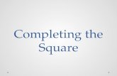 Completing the Square. Methods for Solving Quadratics Graphing Factoring Completing the Square Quadratic Formula