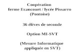 Coop©ration ferme Ecancourt / lyc©e Pissarro (Pontoise) 36 ©l¨ves de seconde Option MI-SVT (Mesure Informatique appliqu©e en SVT)