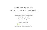 Einf¼hrung in die Praktische Philosophie I Vorlesung 5 (10.11.2011). Was ist Moral? Der Moralbegriff Claus Beisbart Wintersemester 2011/12