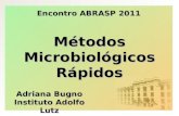 M©todos Microbiol³gicos Rpidos Adriana Bugno Instituto Adolfo Lutz Encontro ABRASP 2011
