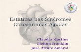 Estatinas nas S­ndromes Coronarianas Agudas Cludia Martins Cleiton Franklin Jos© Alvaro Amaral