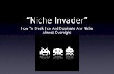 Niche Invader: Dominate Any Niche Overnight