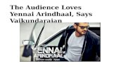 The Audience Loves Yennai Arindhaal, Says Vaikundarajan
