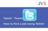 Tweet!  Tweet ! How to Find a Job Using Twitter