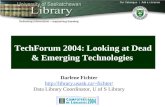 Overview TechForum 2004: Looking at Dead & Emerging Technologies Darlene Fichter  fichter/ Data Library Coordinator, U of S Library