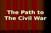 The Path to The Civil War. The Missouri Compromise 1820 1820 Pushed through Congress by Henry Clay Pushed through Congress by Henry Clay Admitted Missouri