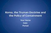 Korea, the Truman Doctrine and the Policy of Containment