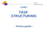 Task Structuring COMET TASK STRUCTURING - Prima parte