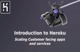Heroku Introduction: Scaling customer facing apps & services