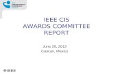 IEEE CIS AWARDS COMMITTEE REPORT June 20, 2013 Cancun, Mexico