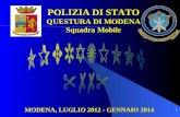 1 MODENA, LUGLIO 2012 - GENNAIO 2014 POLIZIA DI STATO QUESTURA DI MODENA Squadra Mobile