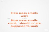 How mass emails work or rather How mass emails could, should, or are supposed to work